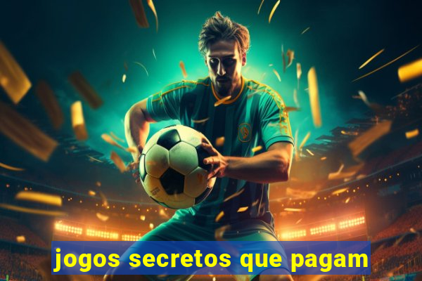 jogos secretos que pagam